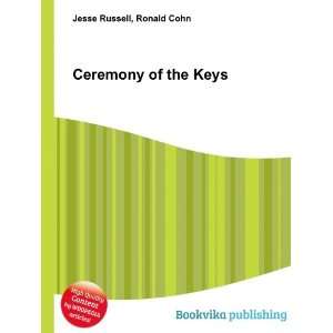  Ceremony of the Keys Ronald Cohn Jesse Russell Books