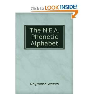  The N.E.A. Phonetic Alphabet Raymond Weeks Books
