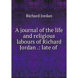   labours of Richard Jordan . late of . Richard Jordan Books