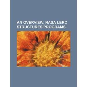  An overview, NASA LeRC structures programs (9781234368517 