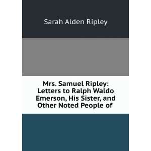   , His Sister, and Other Noted People of . Sarah Alden Ripley Books
