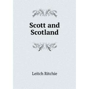  Scott and Scotland Leitch Ritchie Books