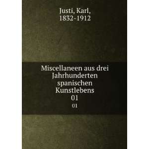   Jahrhunderten spanischen Kunstlebens. 01 Karl, 1832 1912 Justi Books