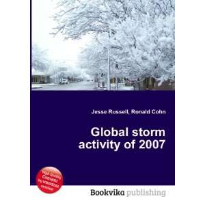    Global storm activity of 2007 Ronald Cohn Jesse Russell Books