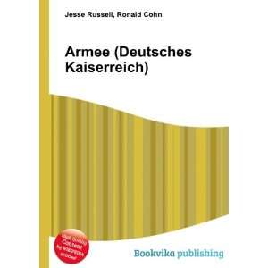    Armee (Deutsches Kaiserreich) Ronald Cohn Jesse Russell Books