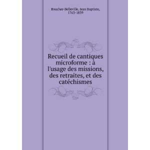   des catÃ©chismes Jean Baptiste, 1763 1839 Boucher Belleville Books