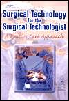 Surgical Technology for the Surgical Technologist  A Positive Care 