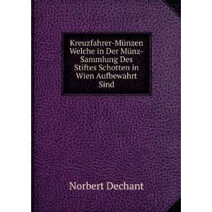   Des Stiftes Schotten in Wien Aufbewahrt Sind Norbert Dechant Books