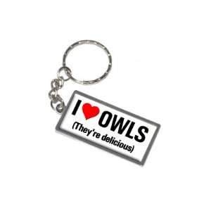  I Love Heart Owls Theyre Delicious   New Keychain Ring 