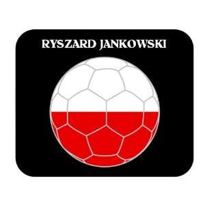    Ryszard Jankowski (Poland) Soccer Mouse Pad 