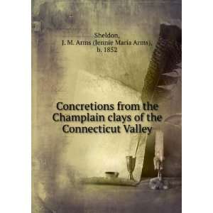   clays of the Connecticut Valley J M. Arms b. 1852 Sheldon Books