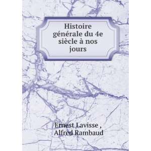   du 4e siÃ¨cle Ã  nos jours Alfred Rambaud Ernest Lavisse  Books