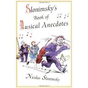   Slonimskys Book of Musical Anecdotes [Paperback] Nicholas Slonimsky