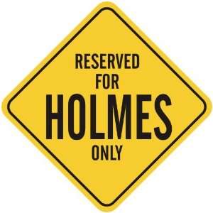     RESERVED FOR HOLMES ONLY  CROSSING SIGN