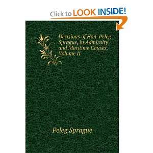   , in Admiralty and Maritime Causes, Volume II Peleg Sprague Books