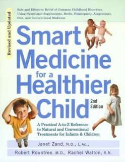 Smart Medicine for a Healthier Child A Practical A to Z Reference to 