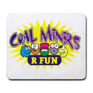  COAL MINERS R FUN Mousepad
