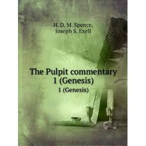 The Pulpit commentary. 1 (Genesis) Joseph S. Exell H. D 