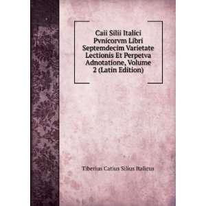  , Volume 2 (Latin Edition) Tiberius Catius Silius Italicus Books