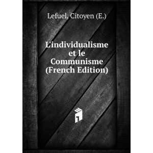  Lindividualisme et le Communisme (French Edition 