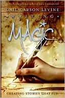 Writing Magic Creating Gail Carson Levine