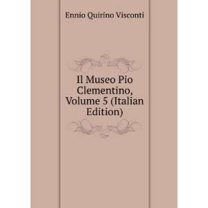   Clementino, Volume 5 (Italian Edition) Ennio Quirino Visconti Books