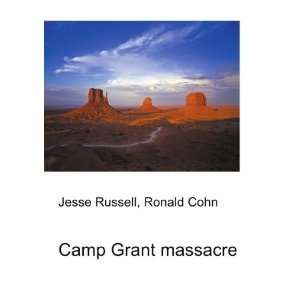  Camp Grant massacre Ronald Cohn Jesse Russell Books