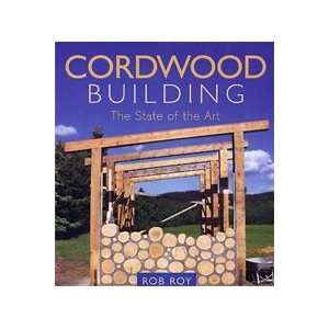  Cordwood Building The State of the Art Book