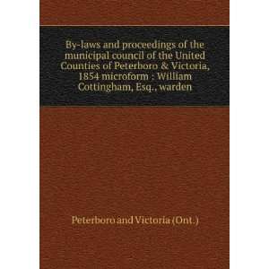   William Cottingham, Esq., warden Peterboro and Victoria (Ont.) Books