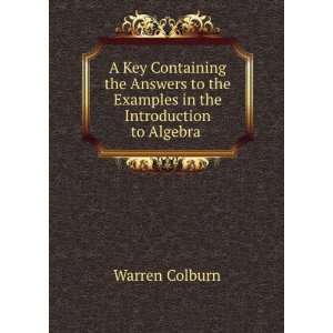   the Examples in the Introduction to Algebra . Warren Colburn Books
