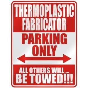   THERMOPLASTIC FABRICATOR PARKING ONLY  PARKING SIGN 