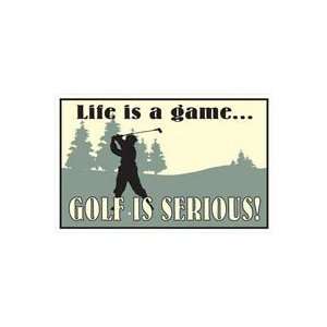  Life is a game GOLF IS SERIOUS Painted Metal Sign 