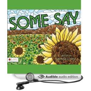   Some Say (Audible Audio Edition) Armida Lopez, Shawna Windom Books