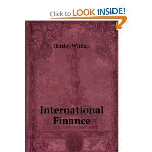  International Finance. Hartley Withers Books