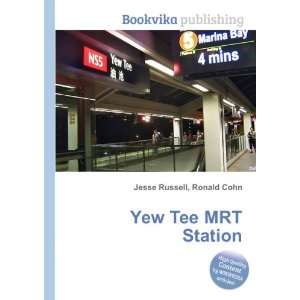  Yew Tee MRT Station Ronald Cohn Jesse Russell Books