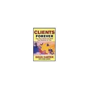  Clients Forever Doug/ Green, Jennifer Carter Books