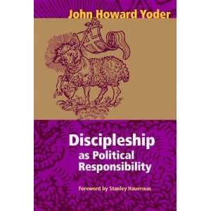   As Political Responsibility [Paperback] John Howard Yoder Books