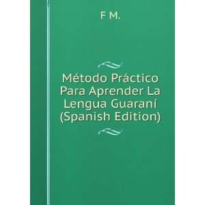  MÃ©todo PrÃ¡ctico Para Aprender La Lengua GuaranÃ 
