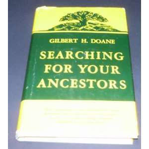  Searching for Your Ancestors the How & Why of Genealogy 