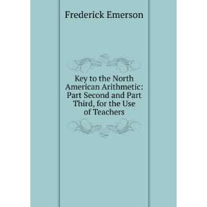   Part Second and Part Third, for the Use of Teachers Frederick Emerson