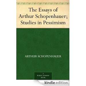  of Arthur Schopenhauer; Studies in Pessimism Arthur Schopenhauer 