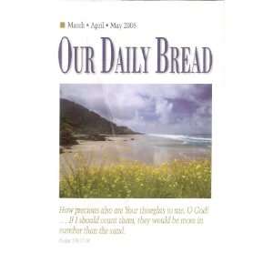  Our Daily Bread March, Apri,l May 2006 Volume 50, 51 