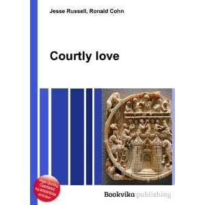  Courtly love Ronald Cohn Jesse Russell Books