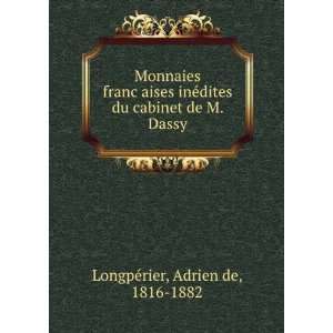   du cabinet de M. Dassy Adrien de, 1816 1882 LongpeÌrier Books
