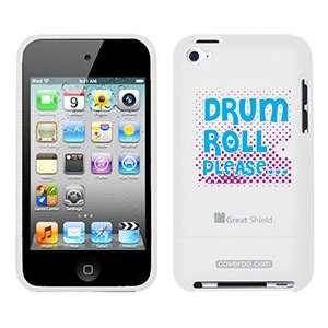 Drum Roll Please on iPod Touch 4g Greatshield Case 