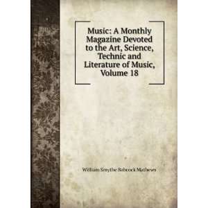   Literature of Music, Volume 18 William Smythe Babcock Mathews Books