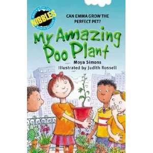    My Amazing Poo Plant Moya/ Rossell, Judith (ILT) Simons Books