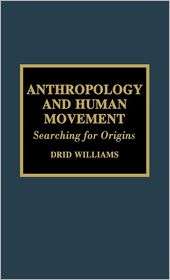 Anthropology and Human Movement Searching for Origins, (0810837072 