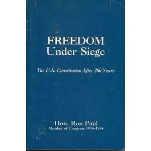 Freedom Under Siege The U.S. Constitution After 200 Years Hon. Ron 