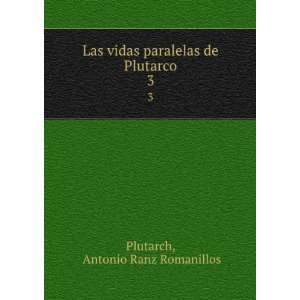   paralelas de Plutarco. 3 Antonio Ranz Romanillos Plutarch Books